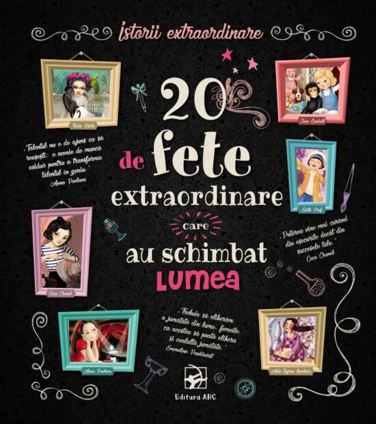 20 de fete extraordinare care au schimbat lumea. Istorii extraordinare