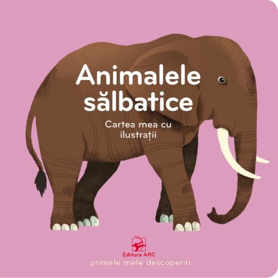 Animalele sălbatice. Cartea mea cu ilustrații