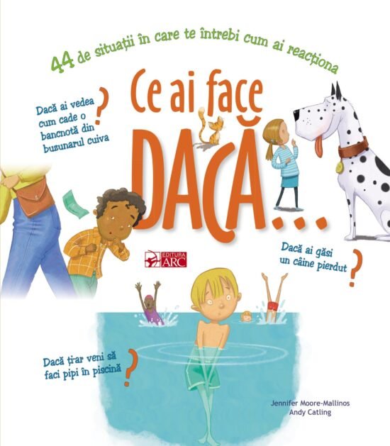 Ce ai face dacă… 44 de situații în care te întrebi cum ai reacționa