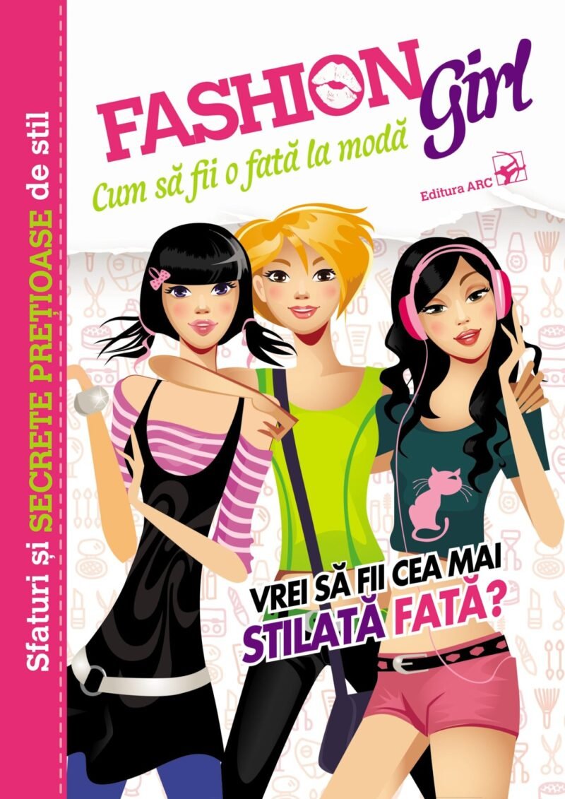 Fashion Girl. Cum să fii o fată la modă