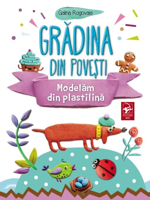 Grădina din povești. Modelăm din plastilină