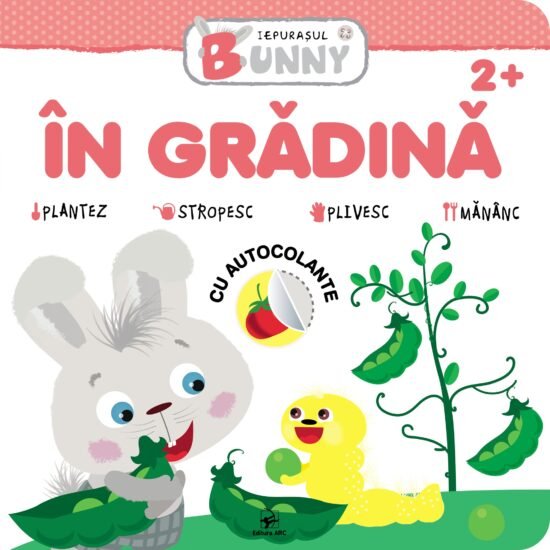 În grădină. Iepurașul Bunny. 2+. Ediția II