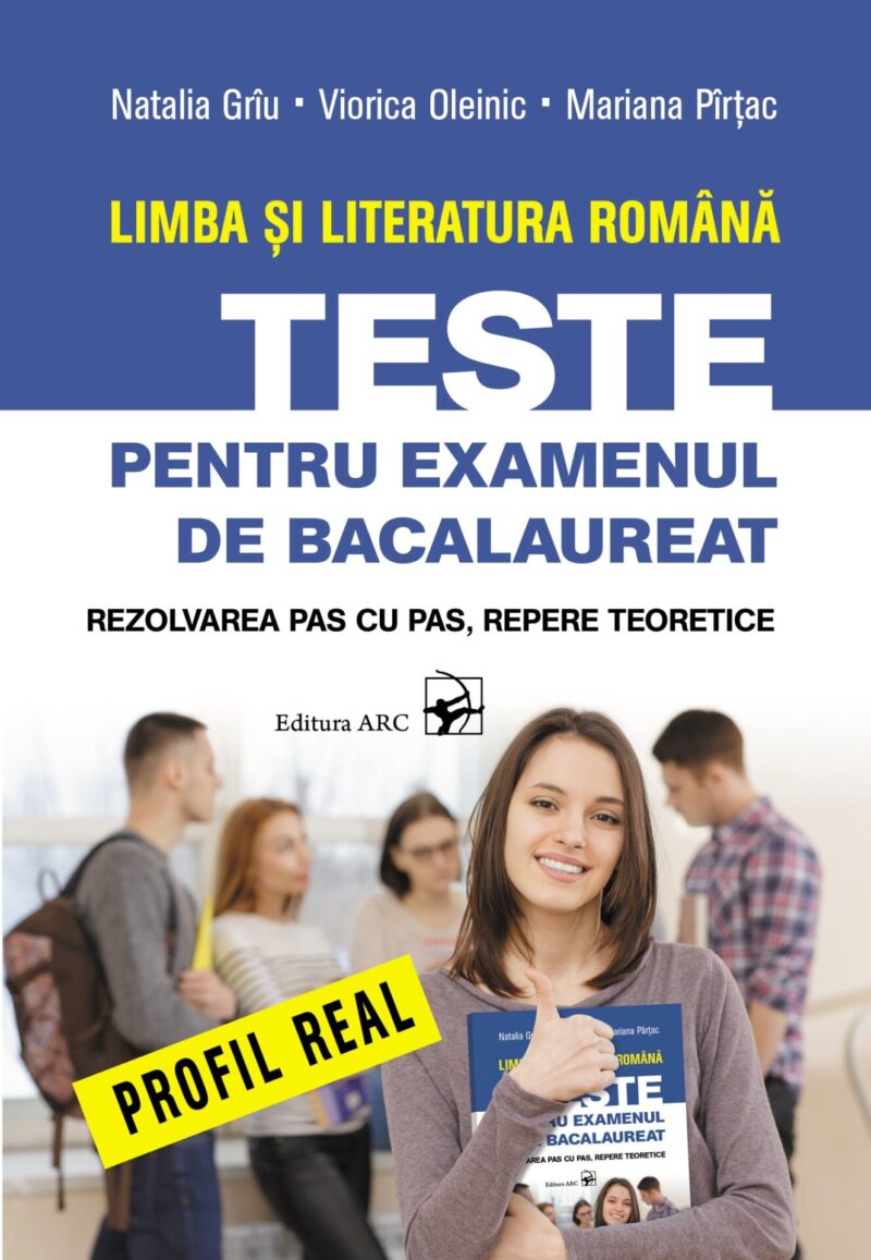 Limba și literatura română. Teste pentru examenul de bacalaureat. Profil real