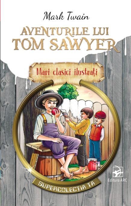 Aventurile lui Tom Sawyer. Mari clasici ilustrați