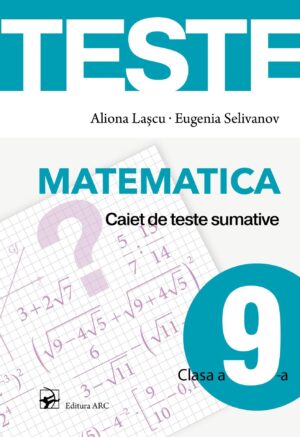 Matematica. Caiet de teste sumative. Clasa a 9-a. Ediția a 2-a