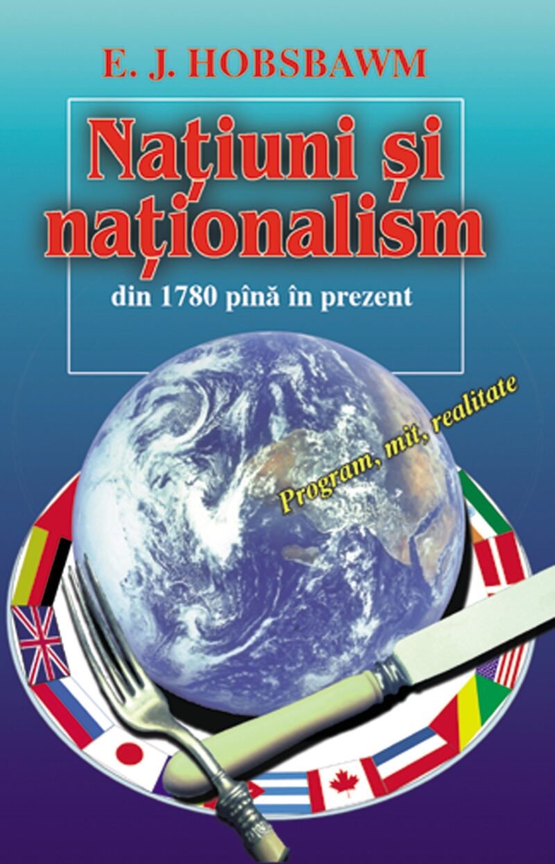 Naţiuni şi naţionalism din 1780 până în prezent.