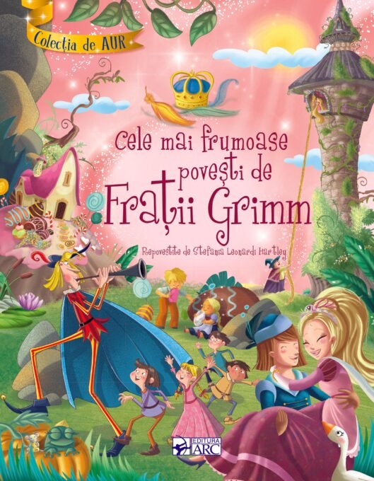 Colecția de aur. Cele mai frumoase povești de Frații Grimm