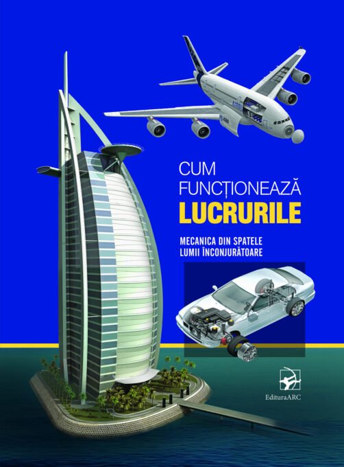 Cum funcționează lucrurile. Mecanica din spatele lumii înconjurătoare