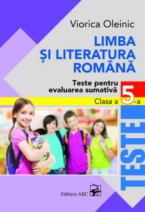 Limba și literatura română. Teste pentru evaluarea sumativă. Clasa a 5-a