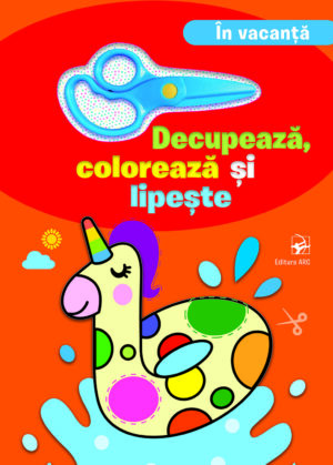 Decupează, colorează și lipește. În vacanță