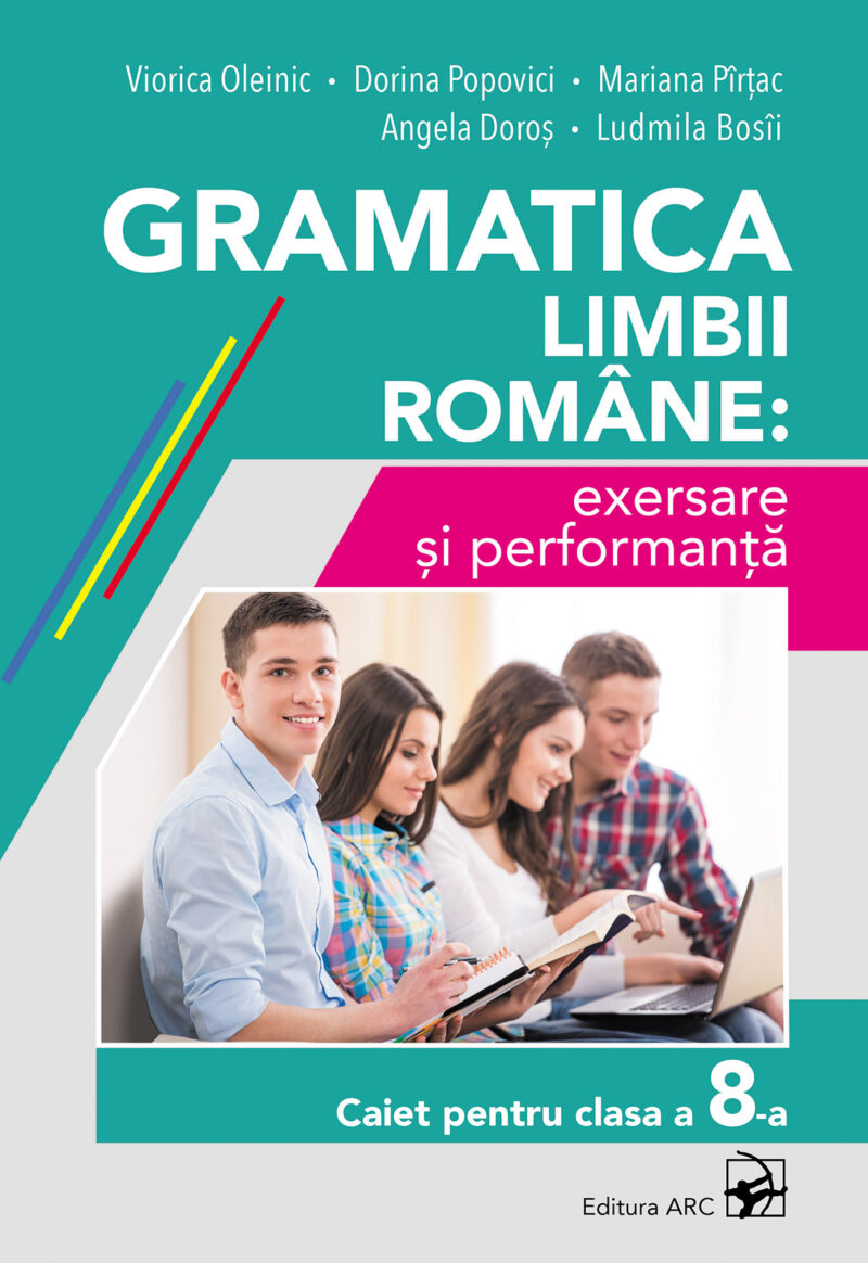 Gramatica limbii române: exersare și performanță. Caiet pentru clasa a 8-a