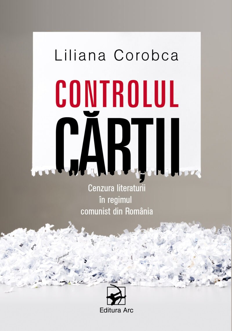 Controlul cărții. Cenzura literaturii în regimul comunist din România