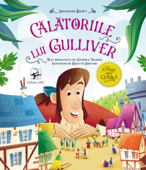 Călătoriile lui Gulliver. Primii mei clasici