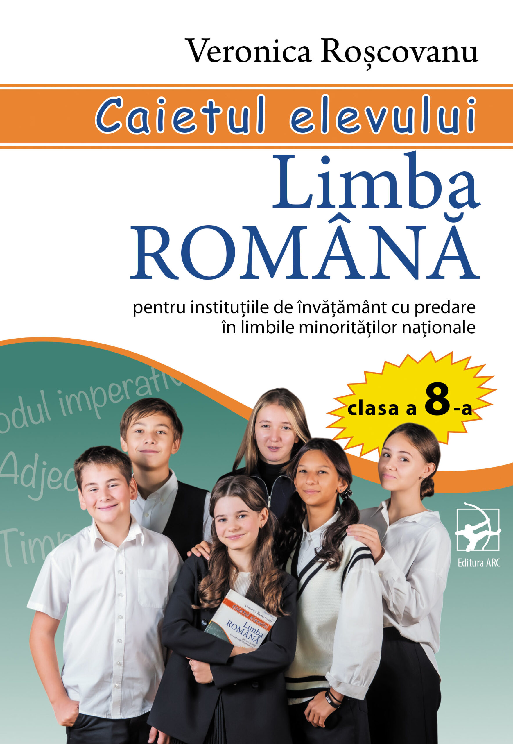Limba română pentru instituțiile de învățământ cu predare în limbile minorităților naționale. Caietul elevului. Clasa a 8-a