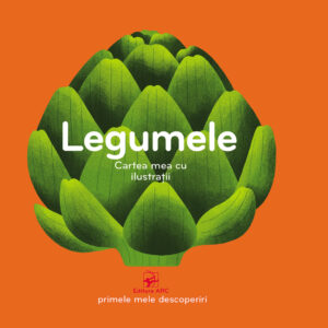 Legumele. Cartea mea cu ilustrații