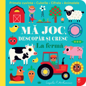 Mă joc, descopăr și cresc. La fermă