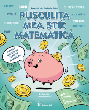 Pușculița mea știe matematică. Primele noțiuni de educație financiară