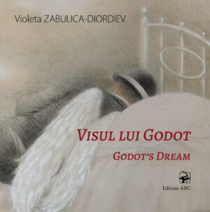 Visul lui Godot. Godot's Dream. Violeta Zabulica-Diordiev