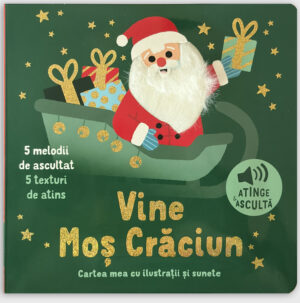 Vine Moș Crăciun. Cartea mea cu ilustrații și sunete